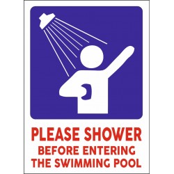 PLEASE SHOWER BEFORE ENTERING THE SWIMMING POOL